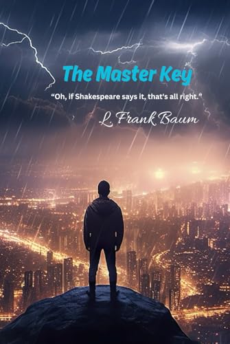 The Master Key: “Oh, if Shakespeare says it, that's all right.” von Independently published